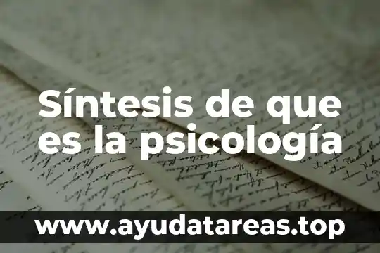 Síntesis de que es la psicología