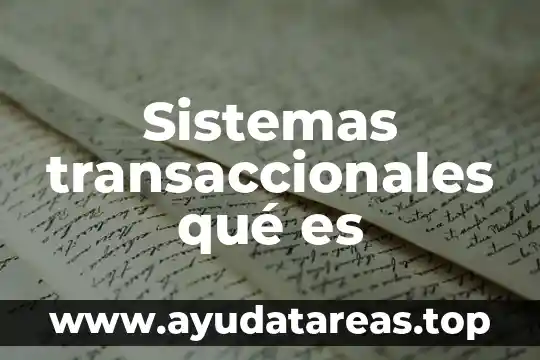 Qué es la tesis en sistemas computacionales 4 Sistemas transaccionales qué es