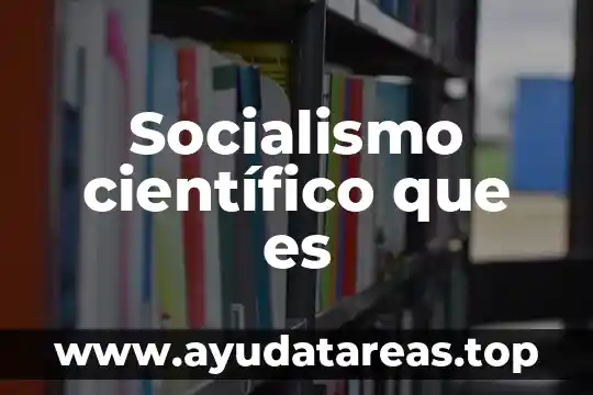 Socialismo científico que es