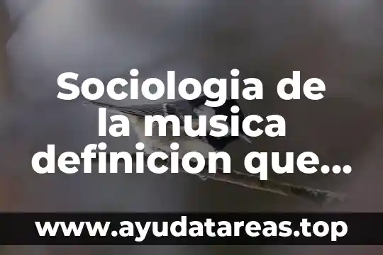 Que es higiene concepto para niños 4 Sociologia de la musica definicion que es concepto