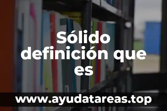 Sólido definición que es
