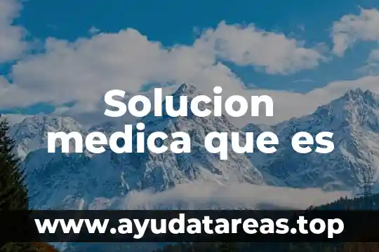 Solucion medica que es