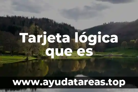 Tarjeta lógica que es