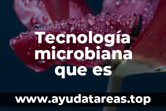 Qué es un animal de selva 5 Tecnología microbiana que es