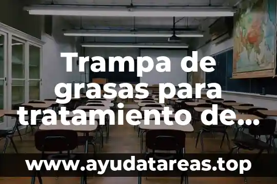 Qué es la mineralización en aguas residuales 7 Trampa de grasas para tratamiento de aguas residuales que es
