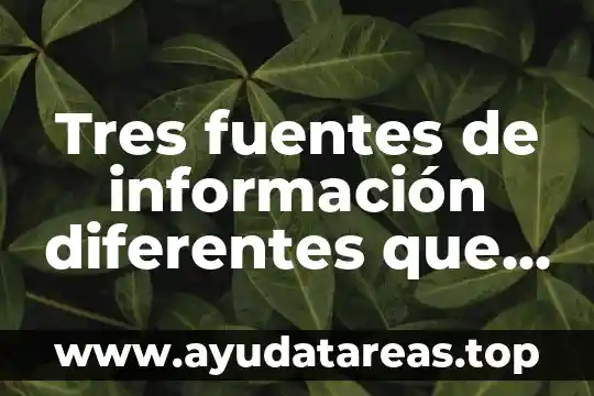 Que es un escrito cientifico menciona tres tipos y carac 8 Tres fuentes de información diferentes que es la estadística