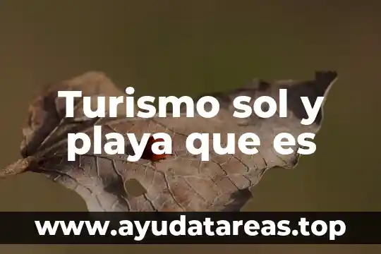 Que es la erosion por el sol 8 Turismo sol y playa que es