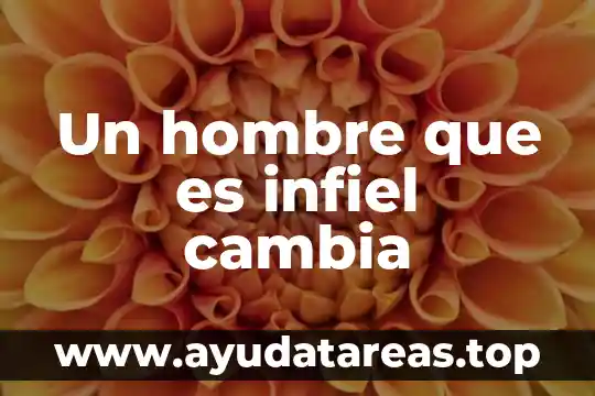 Qué es el hombre en base a la filosofía 8 Un hombre que es infiel cambia