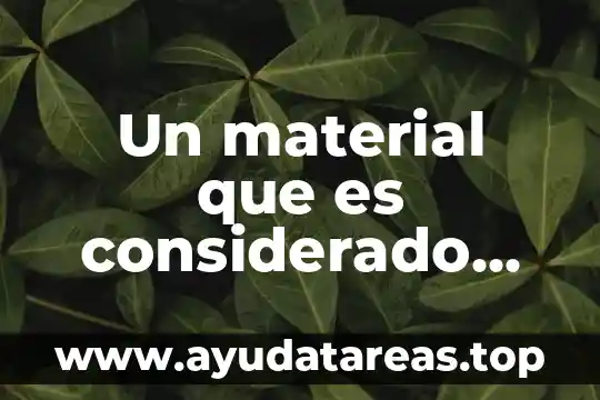 Un material que es considerado permiable