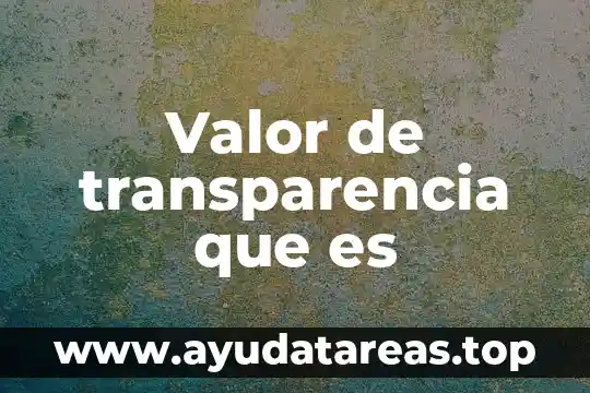 Que es valor relativo y absoluto de un número 3 Valor de transparencia que es