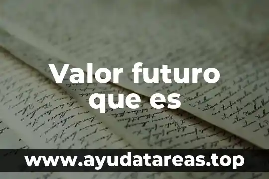 Que es valor relativo y absoluto de un número 7 Valor futuro que es