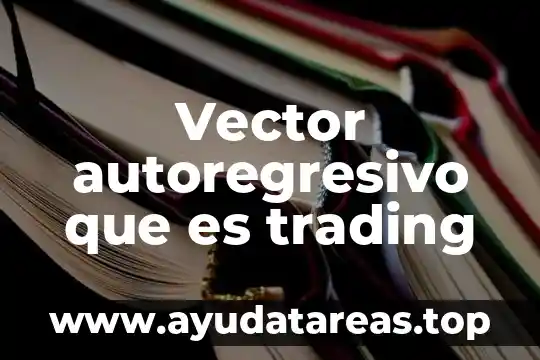 Vector autoregresivo que es trading