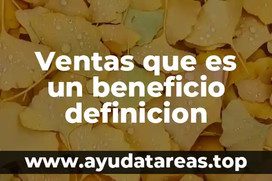 Ventas que es un beneficio definicion