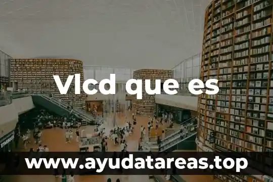 Vlcd que es