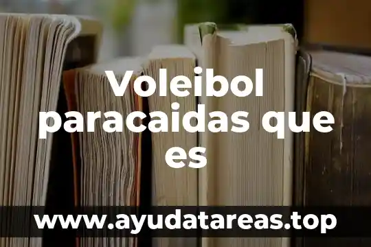 Ambiguedad fonética que es 7 Voleibol paracaidas que es