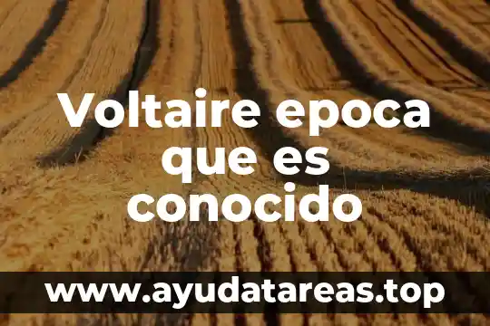 Voltaire epoca que es conocido
