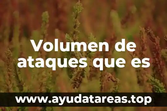 Planta niferio que es 8 Volumen de ataques que es