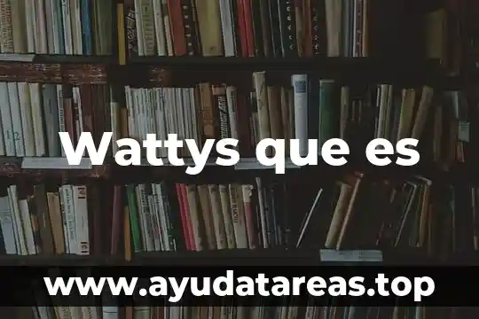 Qué es aplicabilidad estándar como nombre institucional 6 Wattys que es