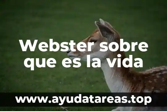 Que es vida animal 4 Webster sobre que es la vida