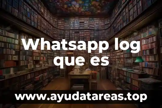 Whatsapp log que es