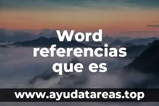 Que es nombre word 4 Word referencias que es